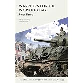 Warriors for the Working Day (Imperial War Museum Wartime Classics)