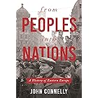 From Peoples into Nations: A History of Eastern Europe