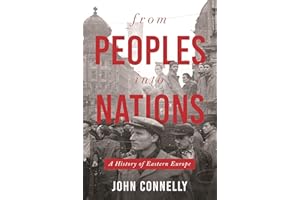 From Peoples into Nations: A History of Eastern Europe