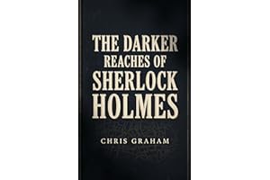 The Darker Reaches of Sherlock Holmes: Being a Further Collection of Cases from the Journals of Dr. John H. Watson