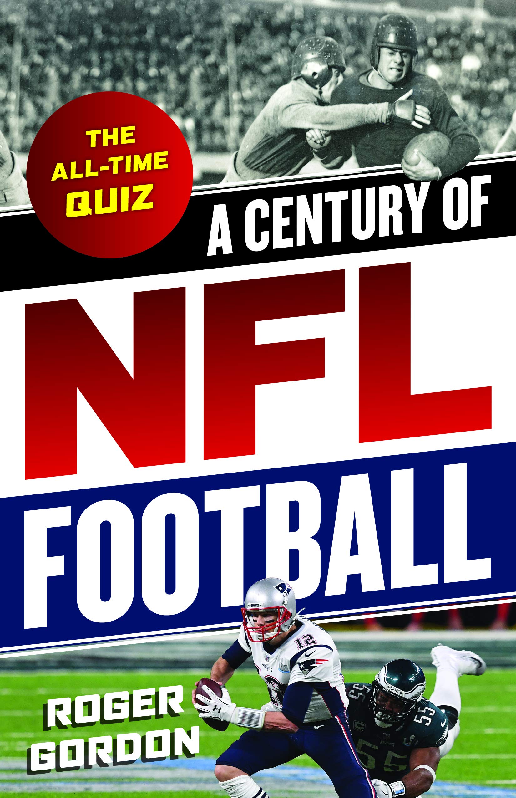 A Century Of Nfl Football The All Time Quiz Roger Gordon