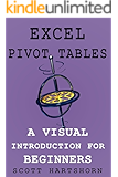Excel Pivot Tables: A Visual Introduction For Beginners (Data Analysis With Excel Book 5)