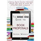 The Short Fuse Guide to Book Proposals (Short Fuse Guides 2)