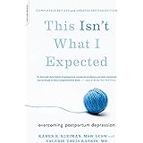 This Isn't What I Expected [2nd edition]: Overcoming Postpartum Depression