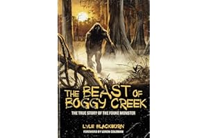 THE BEAST OF BOGGY CREEK: The True Story of the Fouke Monster