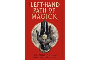 The Left-Hand Path of Magick: The Definitive Reference Guide to the History and Practice