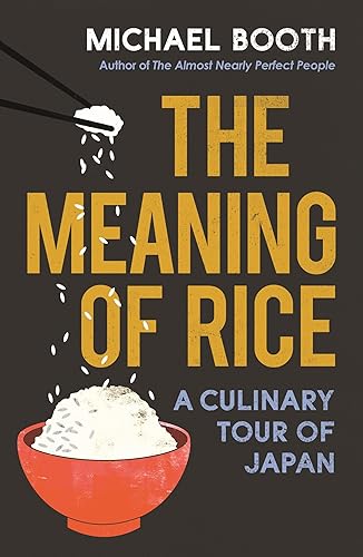 Download The Meaning of Rice: A Culinary Tour of Japan PDF