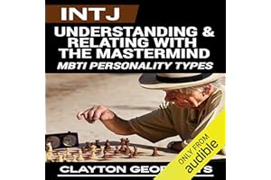 INTJ: Understanding & Relating with the Mastermind: MBTI Personality Types