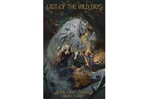 Last of the Wild Days: Book One - Spring