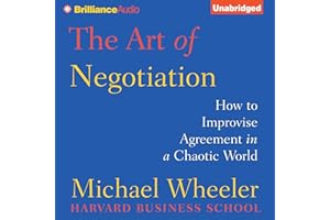 The Art of Negotiation: How to Improvise Agreement in a Chaotic World