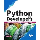 Python for Developers: Learn to Develop Efficient Programs using Python (English Edition)