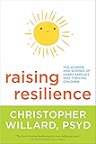Raising Resilience: The Wisdom and Science of Happy Families and Thriving Children