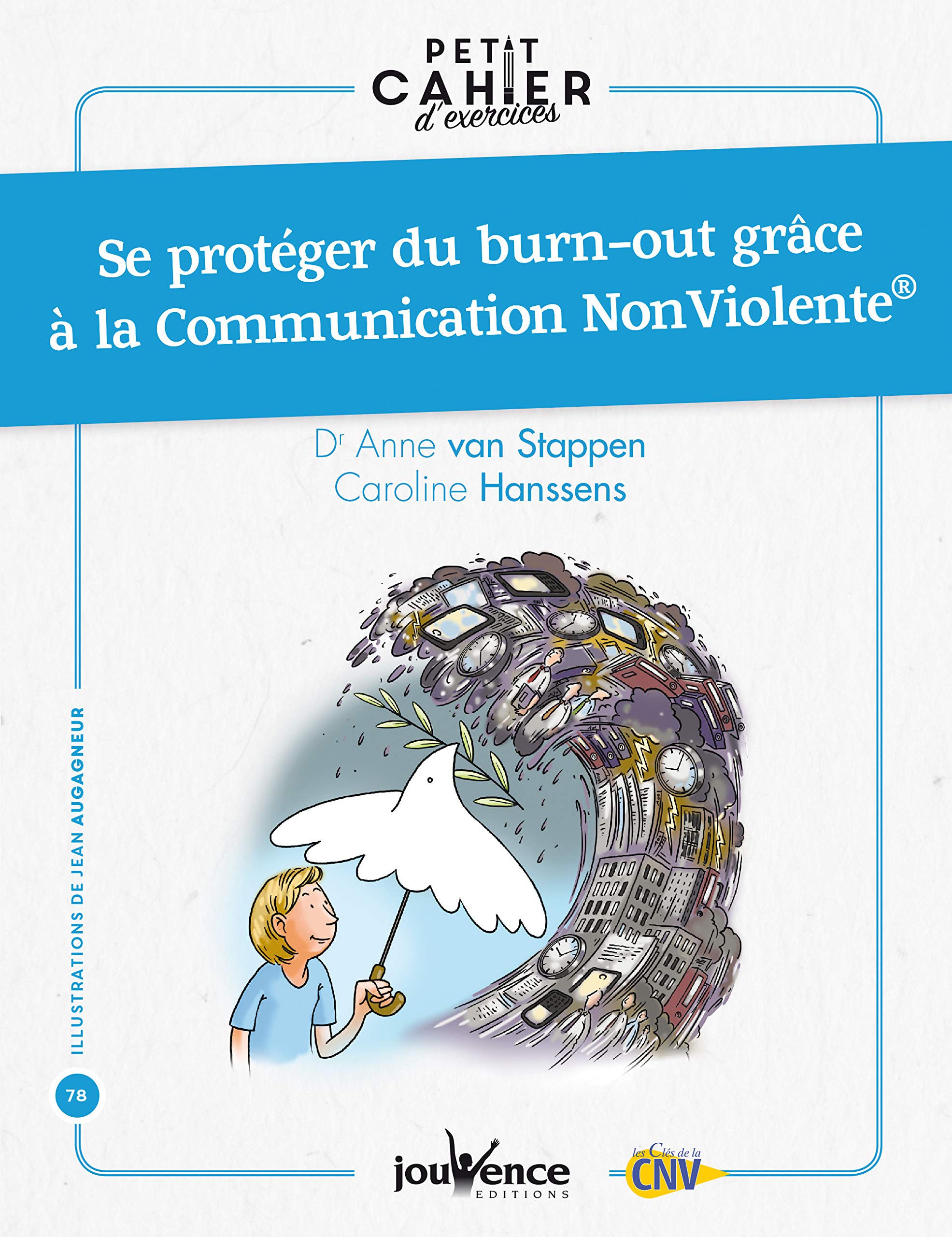 Amazon Fr Petit Cahier D Exercices Pour Se Proteger Du Burn Out Grace A La Communication Augagneur Jean Van Stappen Anne Hanssens Caroline Livres