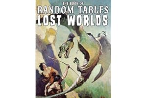 The Book of Random Tables: Lost Worlds: D100 and D20 Random Tables for Tabletop RPGs