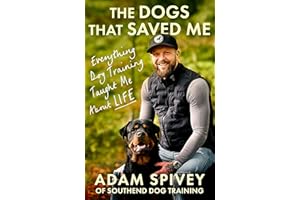 The Dogs That Saved Me: Everything Dog Training Taught Me About Life