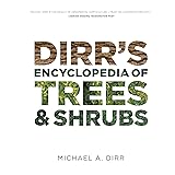 Dirr's Encyclopedia of Trees and Shrubs