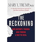 The Reckoning: Our Nation's Trauma and Finding a Way to Heal