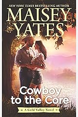 Cowboy to the Core (A Gold Valley Novel) Kindle Edition