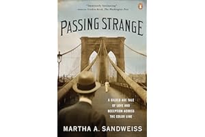 Passing Strange: A Gilded Age Tale of Love and Deception Across the Color Line