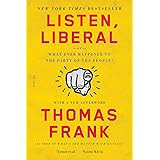 Listen, Liberal: Or, What Ever Happened to the Party of the People?