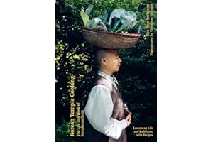 Korean Temple Cooking: Lessons on Life and Buddhism, with Recipes, the Life and Work of Jeongkwan Snim