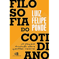 Filosofia do cotidiano: um pequeno tratado sobre questões menores (Portuguese Edition) book cover