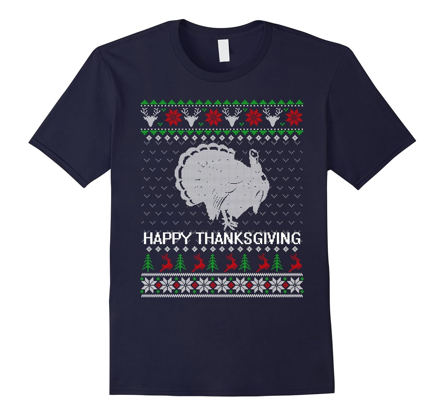 Happy Thanksgiving Funny Turkey Ugly Sweater Christmas Tee-ANZ