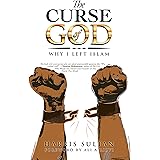 The Curse of God: Why I Left Islam