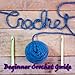 beginner crochet guide