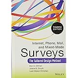 Internet, Phone, Mail, and Mixed-Mode Surveys: The Tailored Design Method