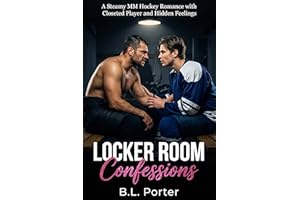 Locker Room Confessions: A Steamy MM Hockey Romance with Closeted Player and Hidden Feelings