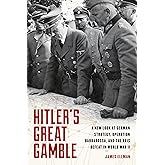 Hitler's Great Gamble: A New Look at German Strategy, Operation Barbarossa, and the Axis Defeat in World War II