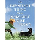 The Important Thing About Margaret Wise Brown