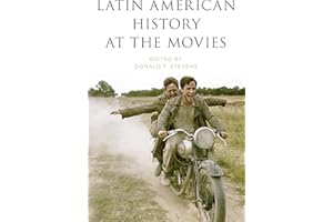 Latin American History at the Movies (Latin American Silhouettes)