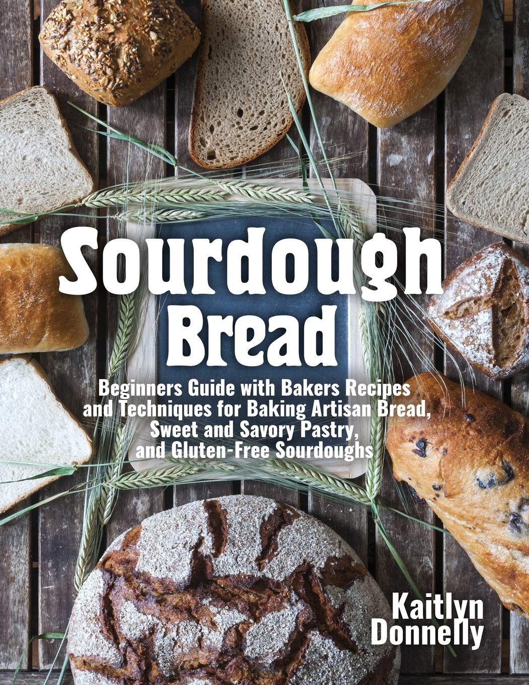  PDF/Epub Sourdough Bread Beginners Guide with Bakers Recipes and