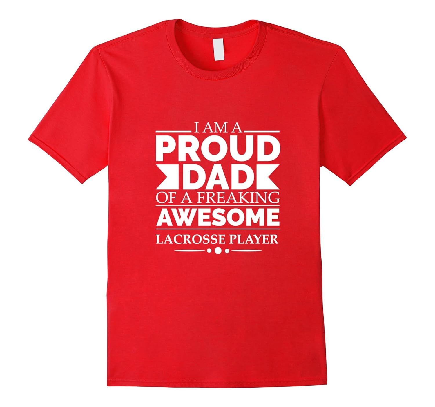 Proud Dad of an Awesome Lacrosse Player T-shirt Father's Day-Rose