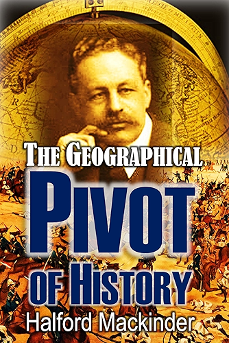 Download The Geographical Pivot of History (1904) (English Edition) PDF