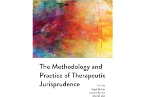 The Methodology and Practice of Therapeutic Jurisprudence