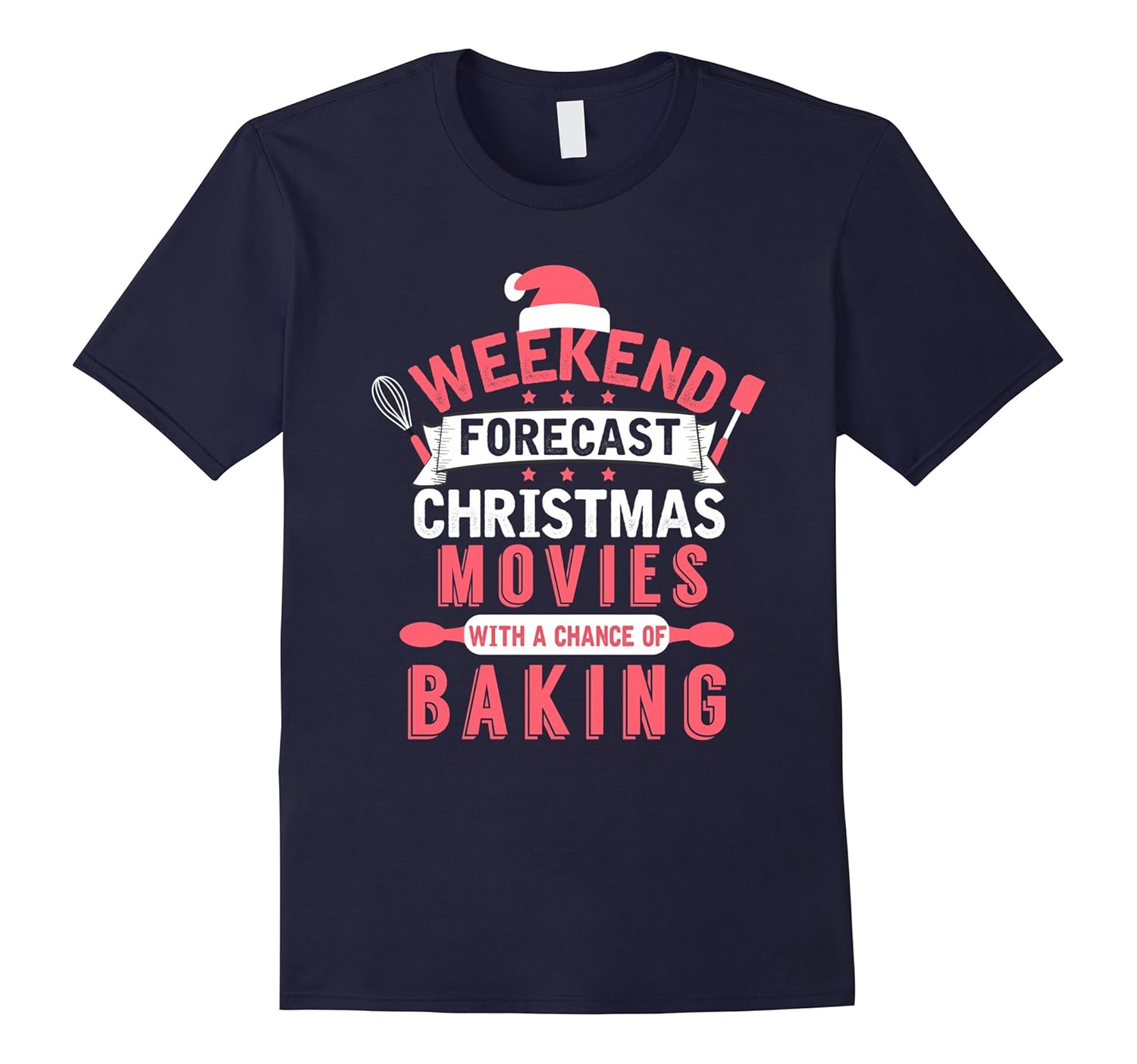 Weekend Forecast - Christmas - Movies - Baking T-Shirt-ANZ