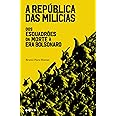 A república das milícias: Dos esquadrões da morte à era Bolsonaro
