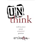 Unthink: Rediscover Your Creative Genius