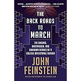 The Back Roads to March: The Unsung, Unheralded, and Unknown Heroes of a College Basketball Season
