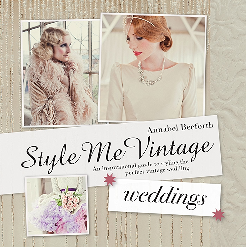 Download Style Me Vintage: Weddings: An inspirational guide to styling the perfect vintage wedding (English Edition) PDF