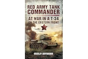 Red Army Tank Commander: At War in a T-34 on the Eastern Front