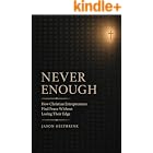 Never Enough: How Christian Entrepreneurs Find Peace Without Losing Their Edge