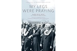 My Legs Were Praying: A Biography of Abraham Joshua Heschel