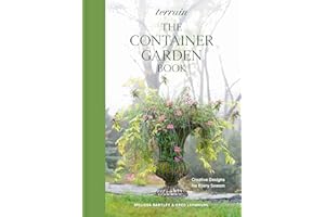 Terrain: The Container Garden Book: Creative Designs for Every Season