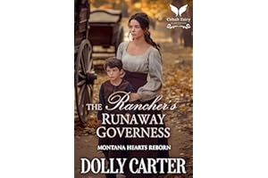 The Rancher’s Runaway Governess: A Western Historical Romance Book (Montana Hearts Reborn 1)