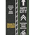 Happy City: Transforming Our Lives Through Urban Design