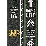 Happy City: Transforming Our Lives Through Urban Design